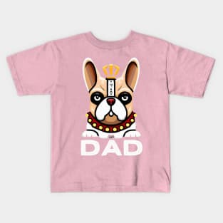 French Bulldog Dad King Dog Owner Frenchie Dog Father Kids T-Shirt